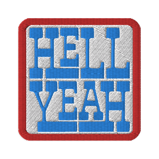 Hell Yeah! Embroidered Patch