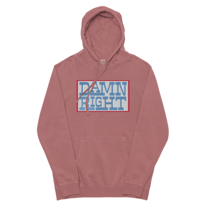 Damn Right! Vintage Pigment-dyed Hoodie